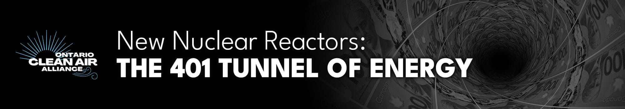 new tunnnel banner New Nuclear Reactors: The 401 Tunnel of Energy